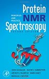 Protein NMR Spectroscopy, Second Edition: Principles and Practice