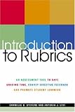 Introduction To Rubrics: An Assessment Tool To Save Grading Time, Convey Effective Feedback and Promote Student Learning