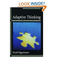 Adaptive Thinking: Rationality in the Real World (Evolution and Cognition Series)