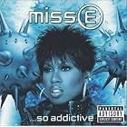 Click here to buy Miss E... So Addictive by  Missy Elliott .