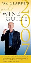 Oz Clarke's Pocket Wine Guide 2007 (Oz Clarke's Pocket Wine Guides)