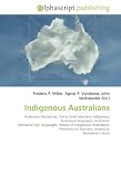 Indigenous Australians: Australian Aborigines, Torres Strait Islanders, Indigenous Australian languages, Australian Aboriginal sign languages, History ... of Australia, Australian Aboriginal culture
