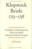 Werke und Briefe - Historisch-kritische Ausgabe (Hamburger Klopstock-Ausgabe) / Briefe 1753-1758 (Klopstock, Friedrich G.: Werke Und Briefe) - 