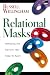 Books : Relational Masks: Removing the Barriers That Keep Us Apart