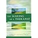 The Making of a Therapist: A Practical Guide for the Inner Journey (Norton Professional Books)