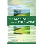 The Making of a Therapist: A Practical Guide for the Inner Journey