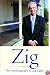 Zig: The Autobiography of Zig Ziglar