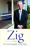 Zig: The Autobiography of Zig Ziglar