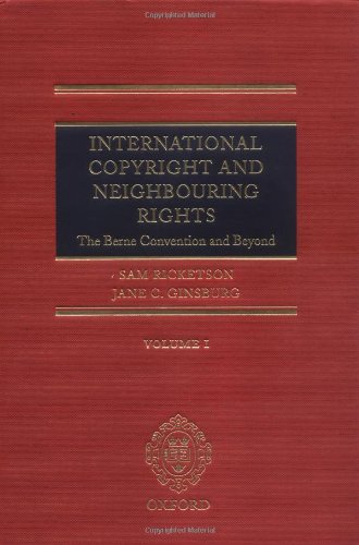 International Copyright and Neighbouring Rights (2 Volumes): The Berne Convention and Beyond 2 Volumes