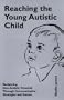 Reaching the Young Autistic Child