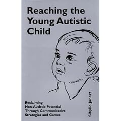 Reaching the Young Autistic Child: Reclaiming Non-autistic Potential Through Communicative Strategies and Games