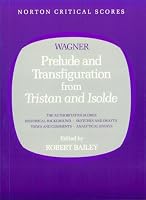 Prelude and Transfiguration from Tristan and Isolde (Norton Critical Scores)