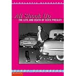 All Shook Up: The Life & Death Of Elvis Presley book cover