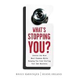 What's Stopping You?: Shatter the 9 Most Common Myths Keeping You from Starting Your Own Business