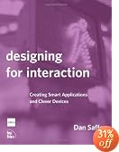 Designing for Interaction: Creating Smart Applications and Clever Devices