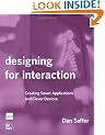Designing for Interaction: Creating Smart Applications and Clever Devices (Voices That Matter)