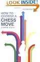 How to Choose a Chess Move (Batsford Chess Books)