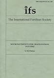 Micronutrients for Grass/animal Systems (Proceedings of the International Fertiliser Society)