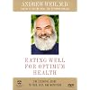 Andrew Weil, M.D. - Eating Well for Optimum Health