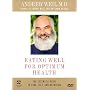 Andrew Weil, M.D. - Eating Well for Optimum Health