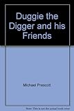 Duggie the digger and his friends