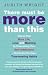 There Must Be More Than This: How to Find More Life, Love and Meaning by Overcoming Your Soft Addictions--Seemingly Harmless, Time-Wasting Habits