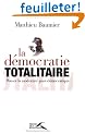 La d�mocratie totalitaire : Penser la modernit� post-d�mocratique