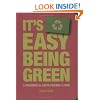 It's Easy Being Green: A Handbook for Earth-Friendly Living