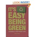 It's Easy Being Green: A Handbook for Earth-Friendly Living