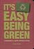 It's Easy Being Green: A Handbook for Earth-Friendly Living