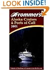 Frommer's Alaska Cruises & Ports of Call 2001 (Frommer's Cruises)