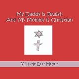 My Daddy is Jewish and My  Mommy is Christian