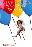 When Wishes Come True (Fairy School)