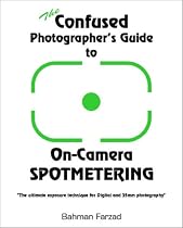 The Confused Photographer's Guide to On-Camera Spotmetering (The Confused Photographer's Guide to . . . Series)