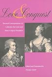 Love And Conquest: Personal Correspondence of Catherine the Great And Prince Grigory...