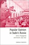 Popular Opinion in Stalins Russia: Terror, Propaganda and Dissent, 1934-1941