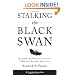 Stalking the Black Swan: Research and Decision Making in a World of Extreme Volatility (Columbia Business School Publishing)
