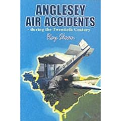 Anglesey Air Accidents: During the Twentieth Century
