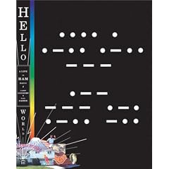 Hello World: A Life in Ham Radio