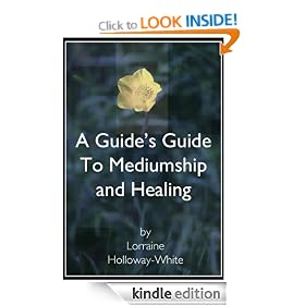 A Guide's Guide to Mediumship and Healing