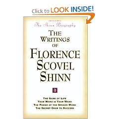 The Writings of Florence Scovel Shinn (Includes The Shinn Biography): The Game of Life/ Your Word Is Your Wand/ The Power of the Spoken Word/ The Secret Door to Success