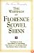 The Writings of Florence Scovel Shinn (Includes The Shinn Biography): The Game of Life/ Your Word Is Your Wand/ The Power of the Spoken Word/ The Secret Door to Success