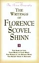 The Writings of Florence Scovel Shinn (Includes The Shinn Biography): The Game of Life/ Your Word Is Your Wand/ The Power of the Spoken Word/ The Secret Door to Success
