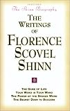 The Writings of Florence Scovel Shinn (Includes The Shinn Biography): The Game of Life/ Your Word Is Your Wand/ The Power of the Spoken Word/ The Secret Door to Success