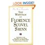 The Writings of Florence Scovel Shinn (Includes The Shinn Biography): The Game of Life/ Your Word Is Your Wand/ The Power of the Spoken Word/ The Secret Door to Success