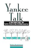 Yankee Talk : A Dictionary Of New England Expressions