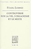 Controverse sur la vie, l\'organisme et le mixte