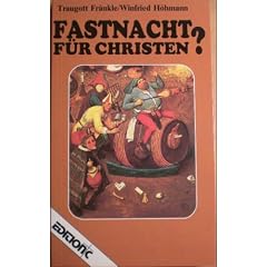 Fastnacht f�r Christen ?