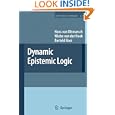 Dynamic Epistemic Logic (Synthese Library) by Hans van Ditmarsch, Wiebe van der Hoek, and Barteld Kooi
