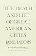 The Death and Life of Great American Cities